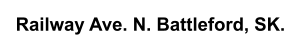 Railway Ave. N. Battleford, SK.